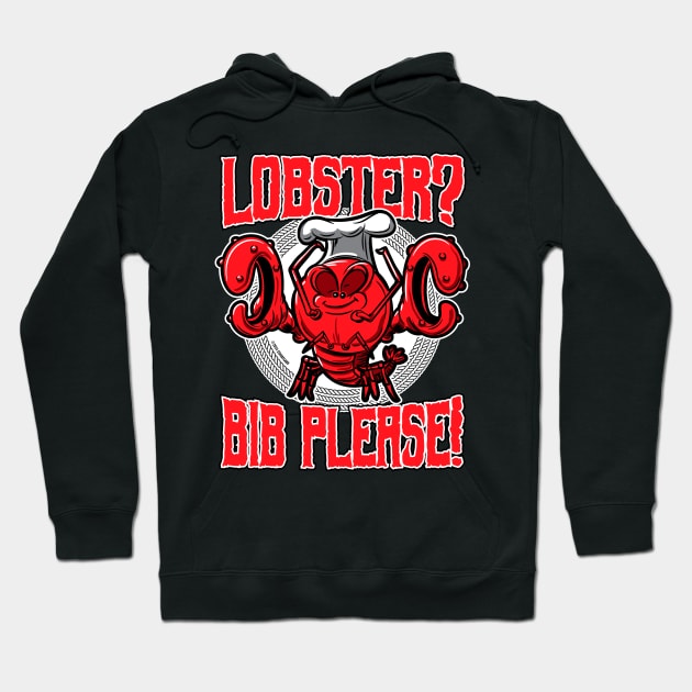 Lobster? Bib Please! Hoodie by eShirtLabs